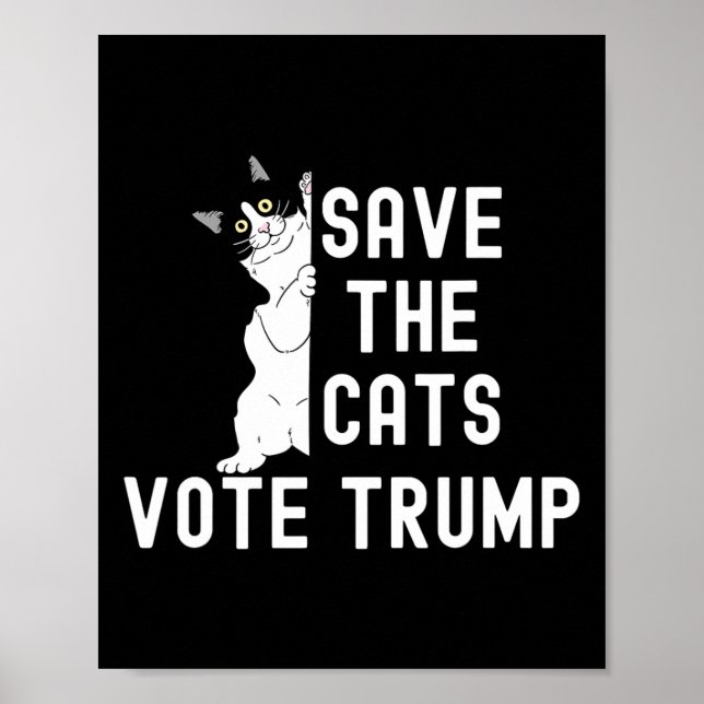 Save The Cats Vote Trump Funny Political Cat Humou Poster (Front)