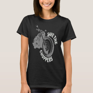Save The Choppers Anti Riding Motorcycle Bike T-Shirt