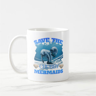 Save The Chubby Mermaids Manatees Coffee Mug