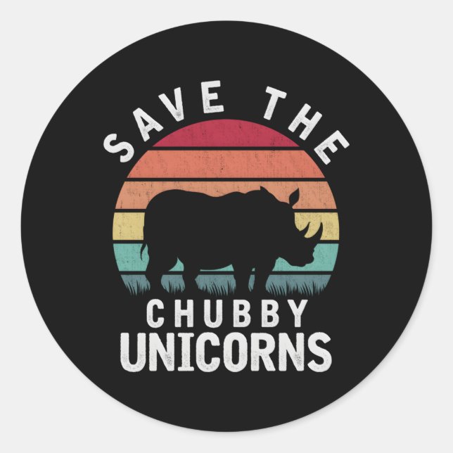 Save The Chubby Unicorn Rhino Classic Round Sticker (Front)