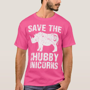 Save The Chubby Unicorn T-Shirt