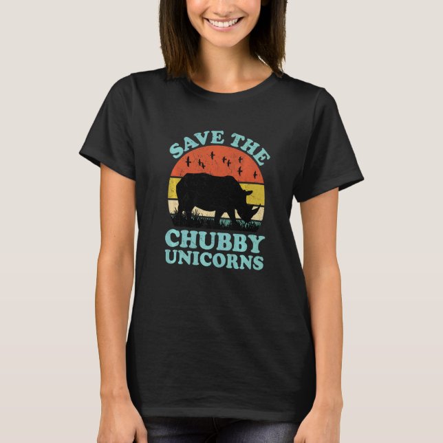 Save The Chubby Unicorns Rhino  Animal Rights Acti T-Shirt (Front)