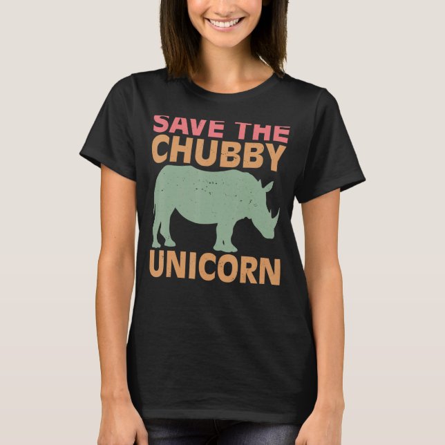 Save the Chubby Unicorns Rhinoceros Zookeeper  Rhi T-Shirt (Front)