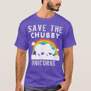 Save The Chubby Unicorns Sarcastic Funny Gift T-Shirt