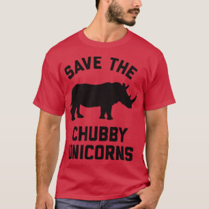 Save the Chubby Unicorns T-Shirt