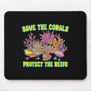Save The Corals Protect The Reefs For Men Women Te Mouse Mat