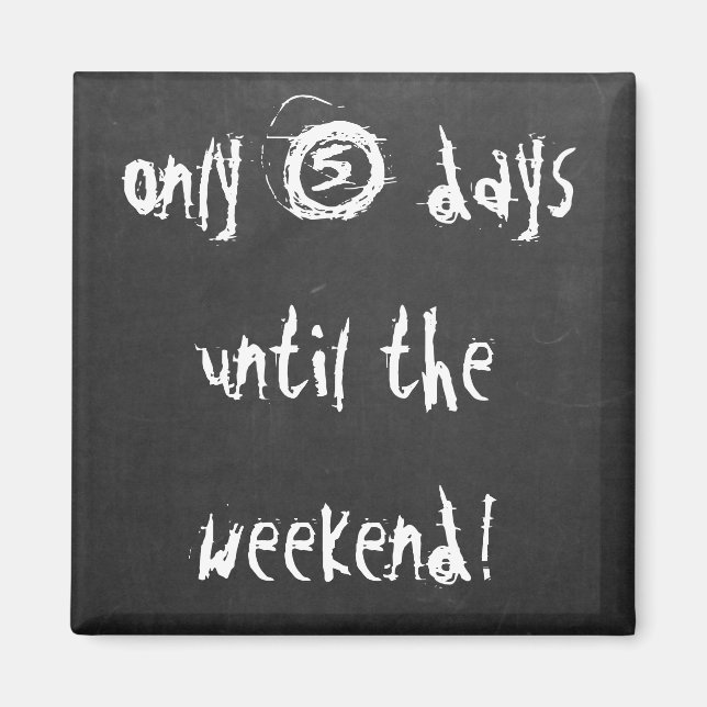 Save The Date Funny Weekend Countdown Quote Magnet (Front)