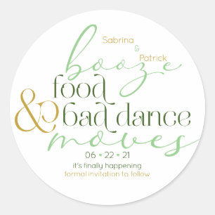 Save the Date  Green Booze Food Bad Dance Moves Classic Round Sticker