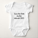 Save the Date My Bar Mitzvah 2023 Baby Bodysuit<br><div class="desc">If your son is born in 2010 this is the perfect shirt for a bris!</div>