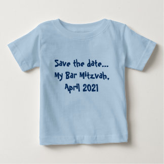 Save the date... My Bar Mitzvah, April 2021 Baby T-Shirt