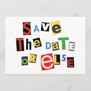 Save the Date or else!