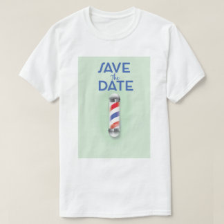 Save the Date Vintage Barber Shop T-Shirt