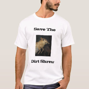 Save The Dirt Shrew T-Shirt