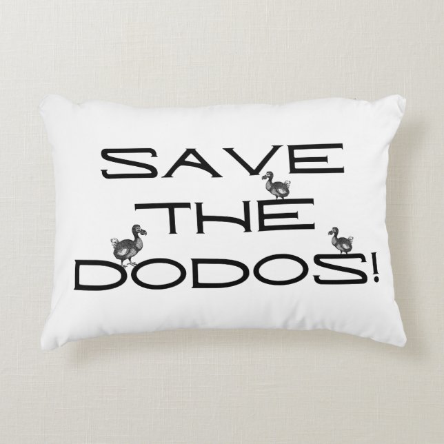 SAVE THE DODOS! Funny quote Decorative Cushion (Front)