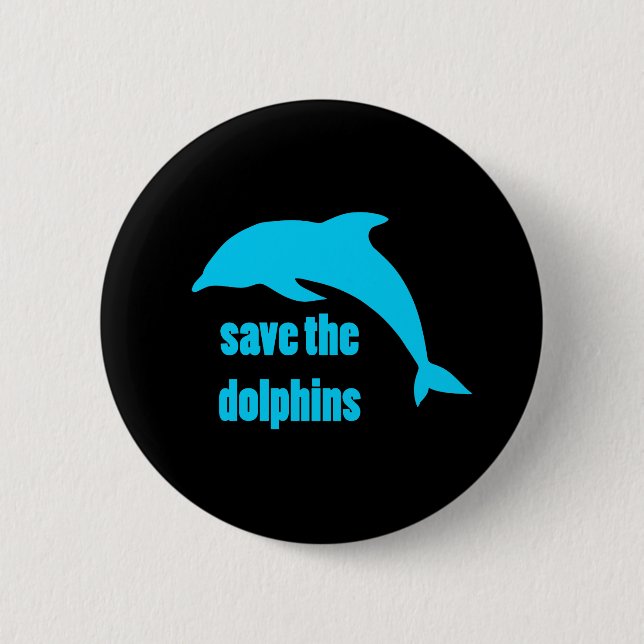Save the Dolphins 6 Cm Round Badge (Front)