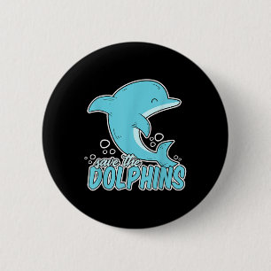 Save The Dolphins - Sea Animal Environmental Prote 6 Cm Round Badge