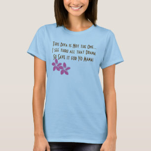 Save the Drama 4 Yo Mama! T-Shirt