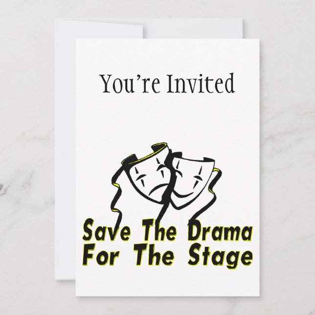 Save The Drama For The Stage Invitation (Front)