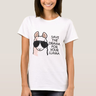 Save the Drama for Your Llama T-Shirt