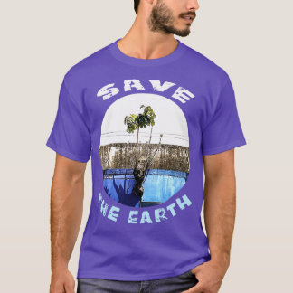 save the earth 1 T-Shirt