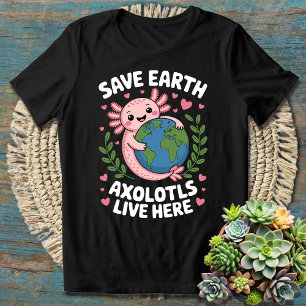 Save the Earth – Cute Axolotls Live Here Earth Day T-Shirt