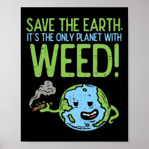 Save The Earth Day Shirt Weed Stoner  Poster