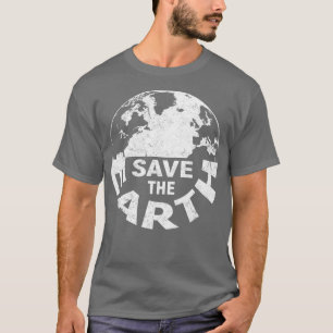 Save The Earth Earth Day Environmental March 1 T-Shirt