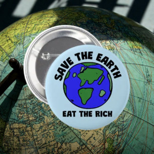 Save The Earth Eat The Rich Bold Eco Activism 6 Cm Round Badge