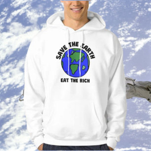 Save The Earth Eat The Rich   Bold Slogan Hoodie
