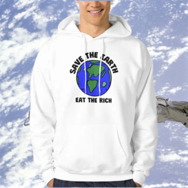 Save The Earth Eat The Rich | Bold Slogan Hoodie (Creator Uploaded)