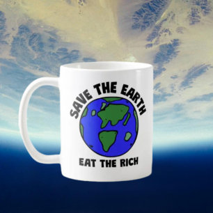 Save The Earth Eat The Rich Eco Activist Bold Coffee Mug