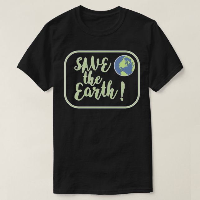 Save the earth eco friendly 1 T-Shirt (Design Front)