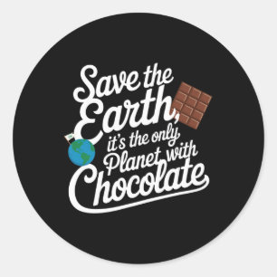Save The Earth It's Only Planet With Chocolate Lov Classic Round Sticker