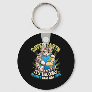 Save The Earth Its The Only Planet That Has Cats E Key Ring