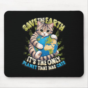 Save The Earth Its The Only Planet That Has Cats E Mouse Mat