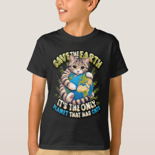 Save The Earth It's The Only Planet That Has Cats  T-Shirt