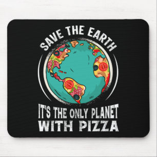 Save The Earth It's The Only Planet With Pizza Ear Mouse Mat
