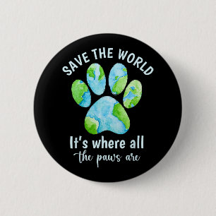 Save The Earth It's Where The Paws Are Earth Day P 6 Cm Round Badge