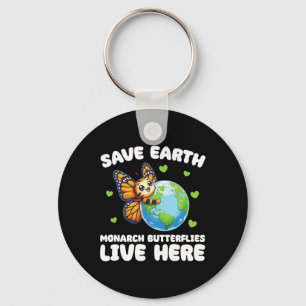 Save The Earth Monarch Butterflies Live Here Earth Key Ring