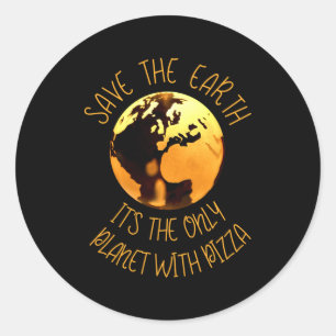 Save The Earth Only Planet With Pizza Funny Earth Classic Round Sticker