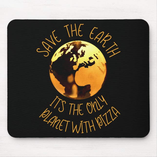 Save The Earth Only Planet With Pizza Funny Earth  Mouse Mat (Front)