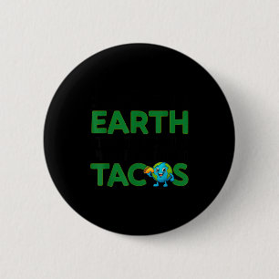 Save the earth only planet with tacos funny quote 6 cm round badge