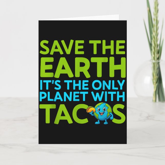 Save the earth only planet with tacos funny quote card (Front)