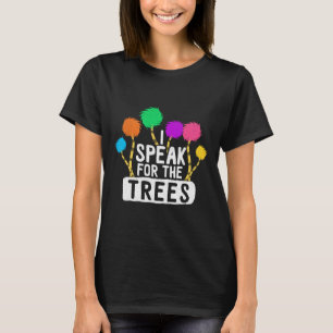 Save The Earth Speak For The Trees Inspirational H T-Shirt