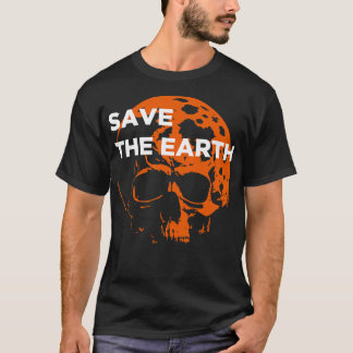 Save the earth T-Shirt