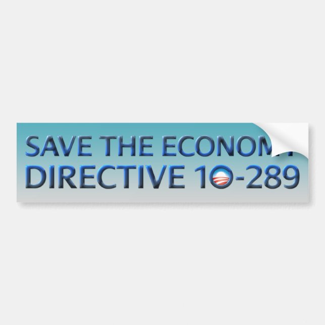 Save The Economy - Directive 10-289 Bumper Sticker (Front)