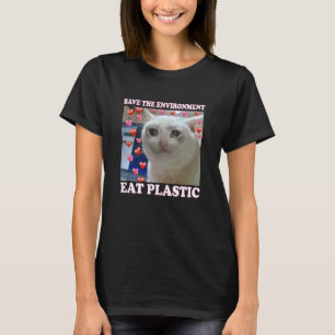 Save The Environment Eat Plastic Cat - Eat Plastic T-Shirt