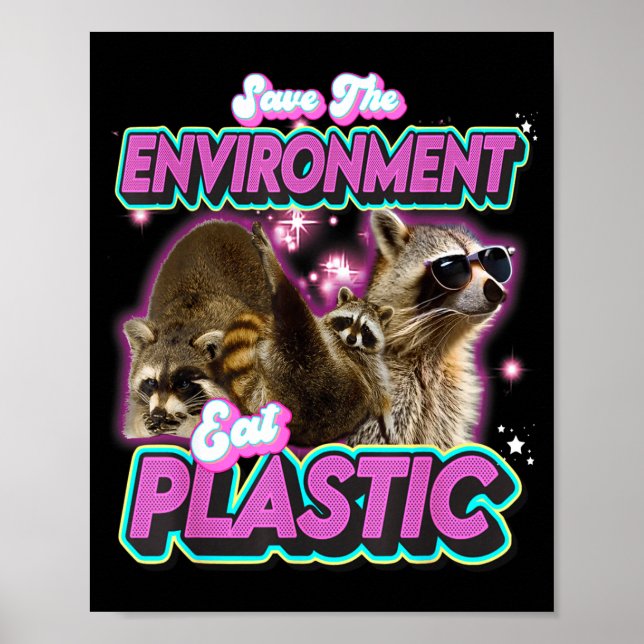 Save The Environment Eat Plastic Raccoon Funny Cut Poster (Front)