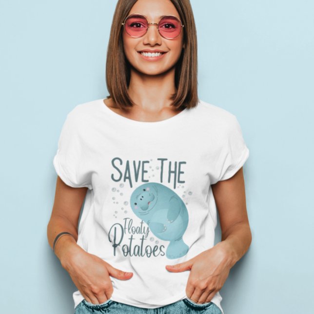 Save the floaty potatoes funny manatees T-Shirt (Creator Uploaded)