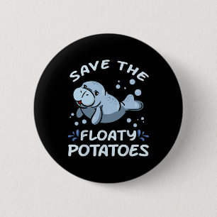 Save The Floaty Potatoes T Shirt Earth Day Manatee 6 Cm Round Badge